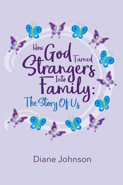 How God Turned Strangers Into Family, Diane Johnson