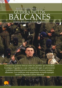 Breve historia de la guerra de los Balcanes, Eladio Romero, Iván Romero