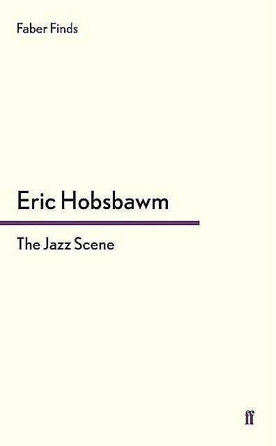 The Jazz Scene, Eric Hobsbawm