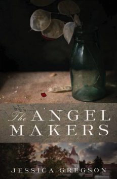 The Angel Makers, Jessica Gregson