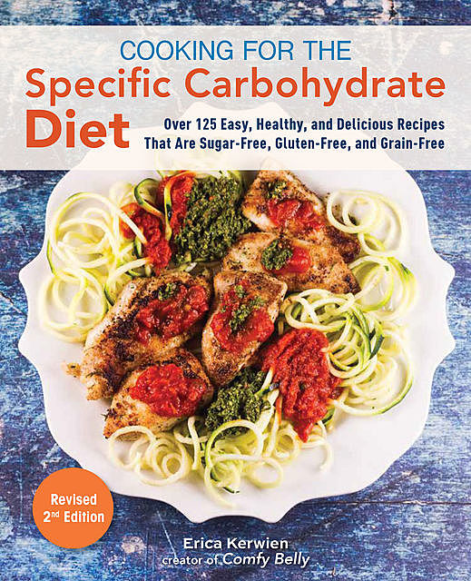 Cooking for the Specific Carbohydrate Diet, Erica Kerwien