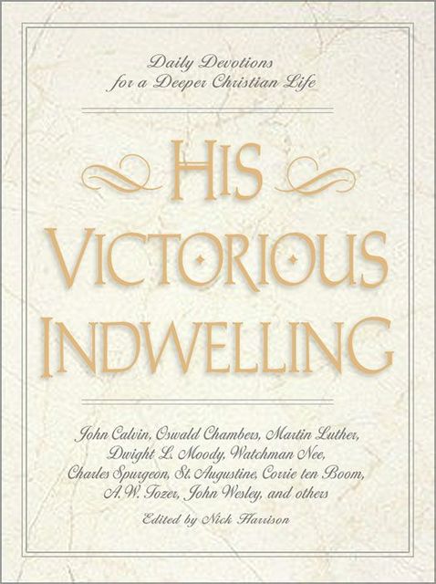 His Victorious Indwelling, Nick Harrison