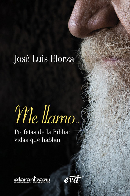 Me llamo… Profetas de la Biblia, José Luis Elorza Ugarte