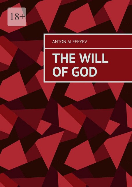 The Will of God, Anton Alferyev