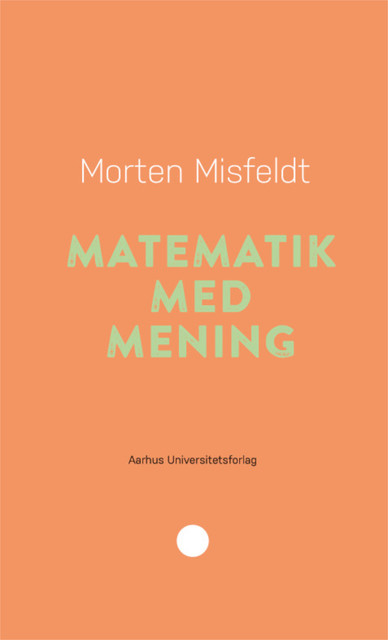 Matematik med mening, Morten Misfeldt
