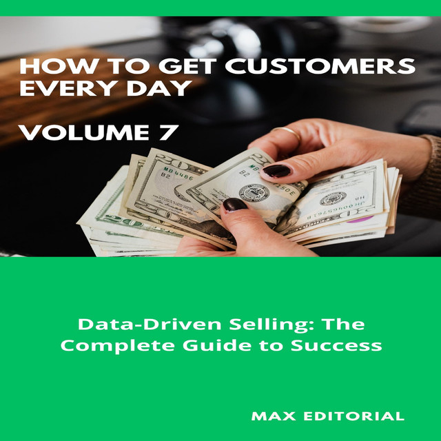 How To Win Customers Every Day _ Volume 7, Max Editorial