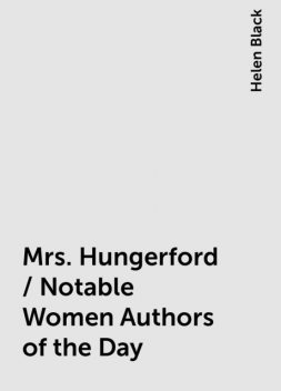 Mrs. Hungerford / Notable Women Authors of the Day, Helen Black