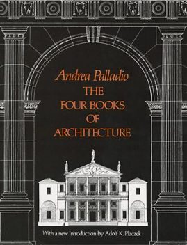 The Four Books of Architecture, Andrea Palladio