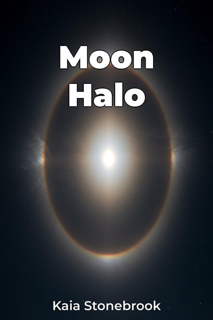 Moon Halo, Kaia Stonebrook