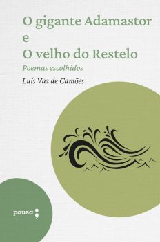 O gigante Adamastor e O velho do Restelo – poemas escolhidos, Camões