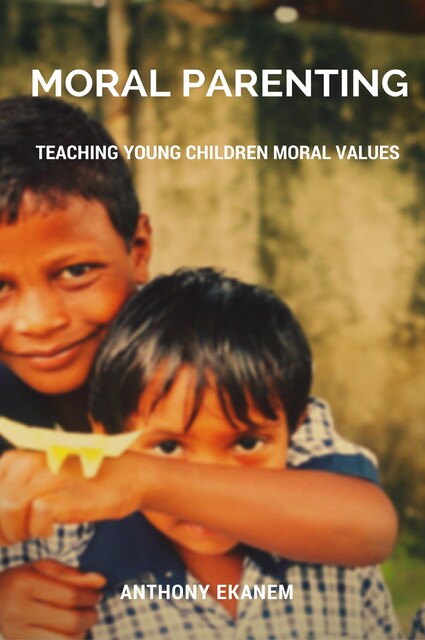 Moral Parenting, Anthony Ekanem