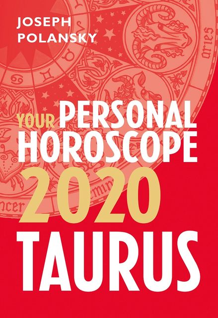 Taurus 2020: Your Personal Horoscope, Joseph Polansky