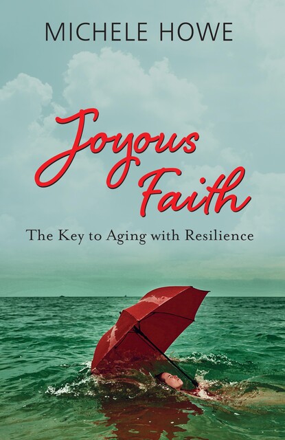Joyous Faith, Michele Howe