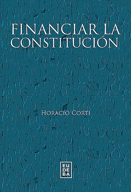 Financiar la Constitución, Horacio Guillermo Corti