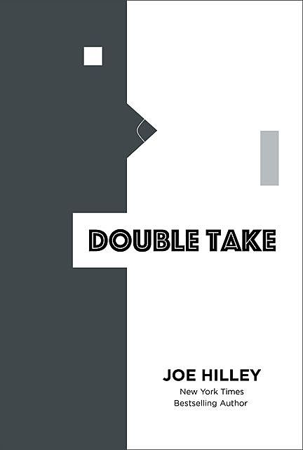 Double Take, Joe Hilley