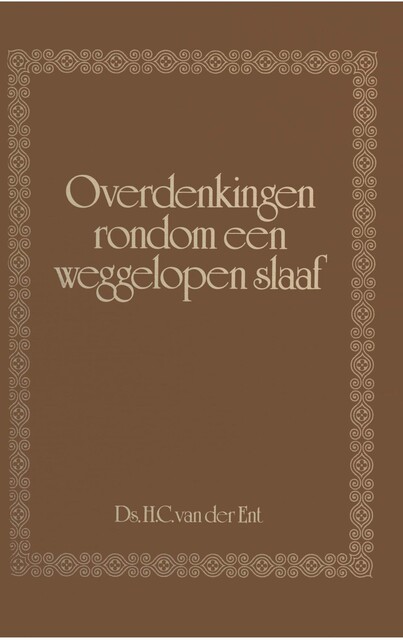 Overdenkingen rondom een weggelopen slaaf, H.C. Ent