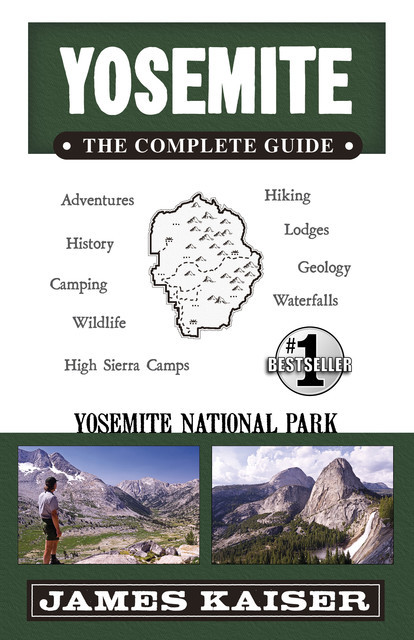 Yosemite: The Complete Guide, James Kaiser