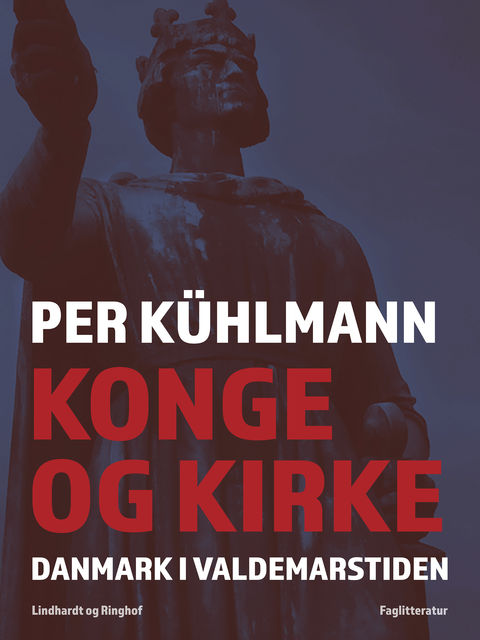 Konge og kirke: Danmark i Valdemarstiden, Per Kühlmann