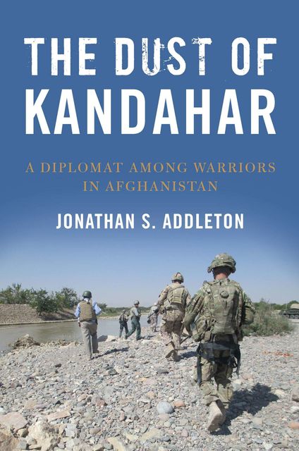 The Dust of Kandahar, Jonathan S. Addleton