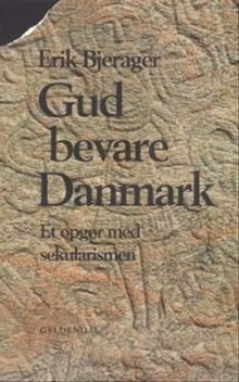 Gud bevare Danmark, Erik Bjerager