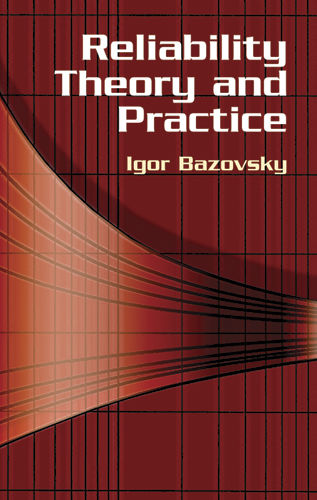 Reliability Theory and Practice, Igor Bazovsky