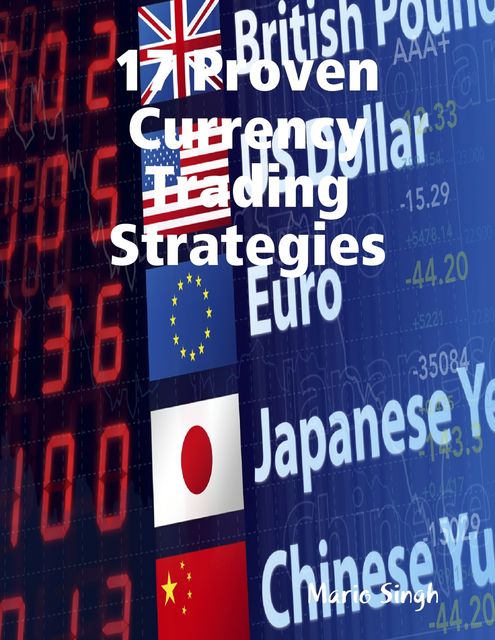 17 Proven Currency Trading Strategies, Mario Singh