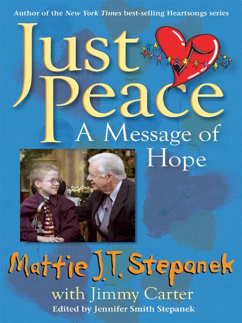 Just Peace, Jimmy Carter, Mattie J.T. Stepanek