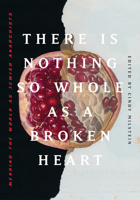 There is Nothing So Whole as a Broken Heart, Cindy Milstein