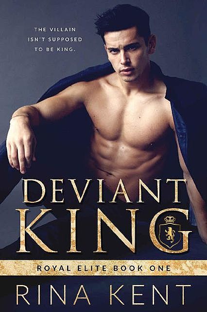 Deviant King: A Dark High School Bully Romance (Royal Elite Book 1), Rina Kent