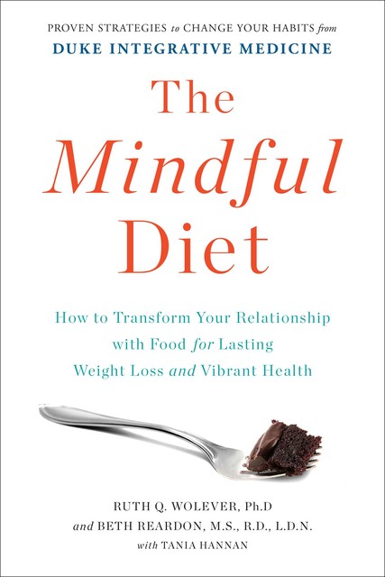 The Mindful Diet, Ruth Wolever, Beth Reardon, Tania Hannan