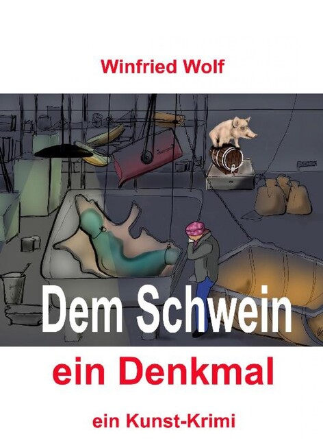 Dem Schwein ein Denkmal, Winfried Wolf