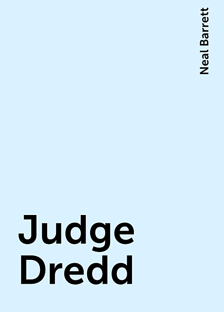 Judge Dredd, Neal Barrett