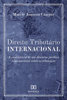 Direito Tributário Internacional, Marcio Augusto Pereira da Silva Campos