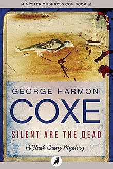 Silent Are the Dead, George Harmon Coxe