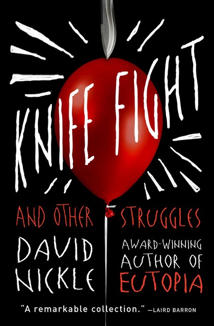 Knife Fight and Other Struggles, David Nickle