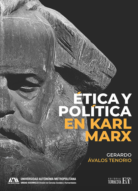 Ética y política en Karl Marx, Gerardo Ávalos Tenorio