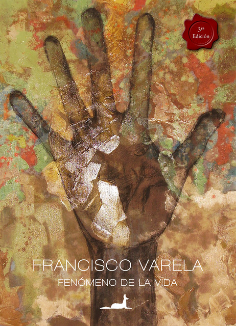 Fenómeno de la vida, Francisco Varela