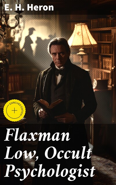 Flaxman Low, Occult Psychologist, E.H. Heron