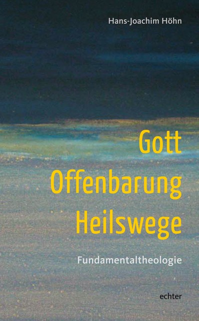 Gott – Offenbarung – Heilswege, Hans-Joachim Höhn
