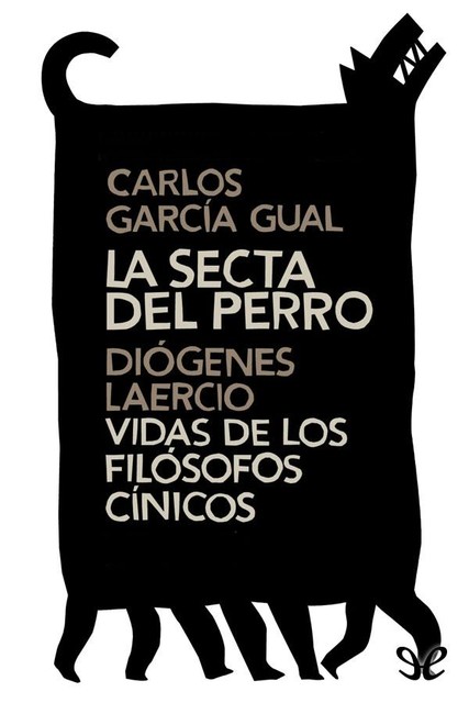 La secta del perro / Vidas de los filósofos cínicos, Carlos García Gual, Diógenes Laercio