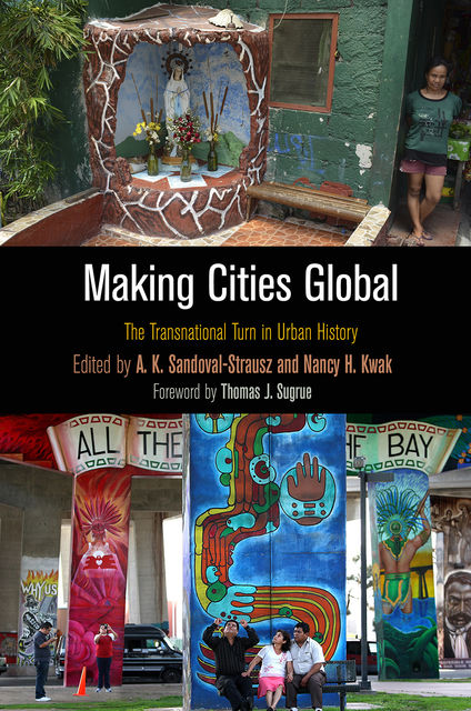 Making Cities Global, Thomas J. Sugrue