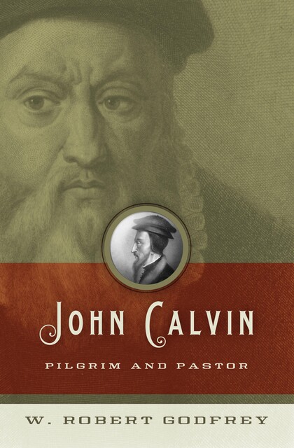 John Calvin, W. Robert Godfrey