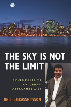 The Sky Is Not the Limit, Neil deGrasse Tyson