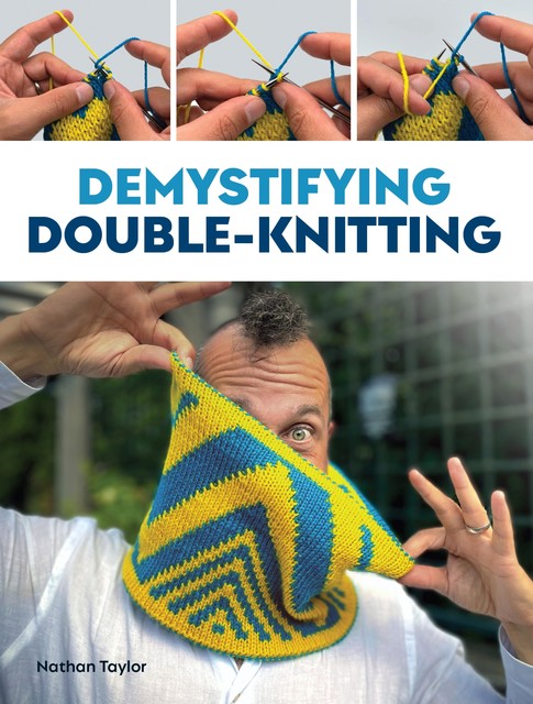 Demystifying Double Knitting, Nathan Taylor