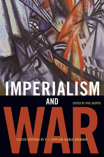Imperialism and War, Nikolai Bukharin, Vladimir Il'ich Lenin