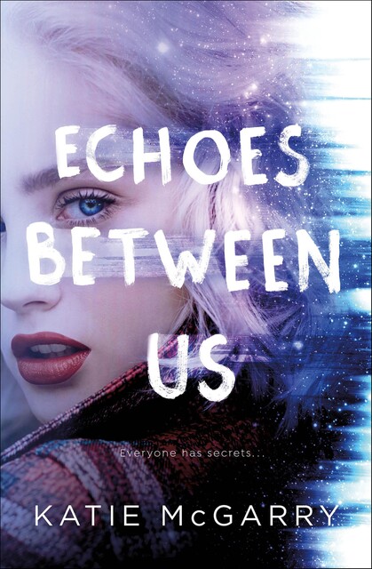 Echoes Between Us, Katie McGarry