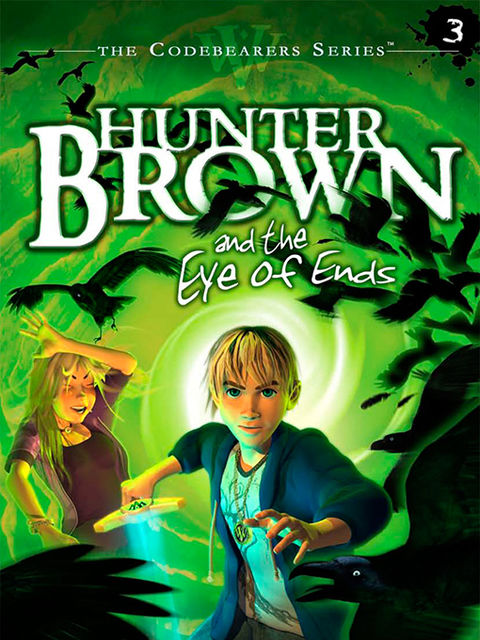 Hunter Brown and the Eye of Ends, Chris Miller, Alan Miller