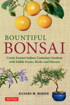 Bountiful Bonsai, Richard Bender