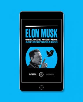 Elon Musk, Ben Burgis, Branko Marcetic, Jordan S. Carroll, Luke Savage, Maya Vinokour, Paris Marx, Sofia Schurig