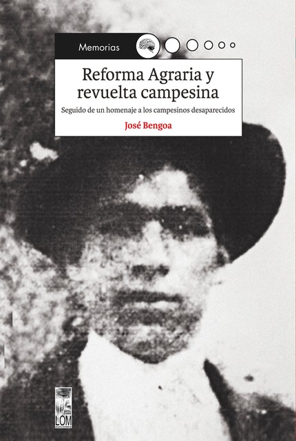 Reforma Agraria y revuelta campesina, José Bengoa
